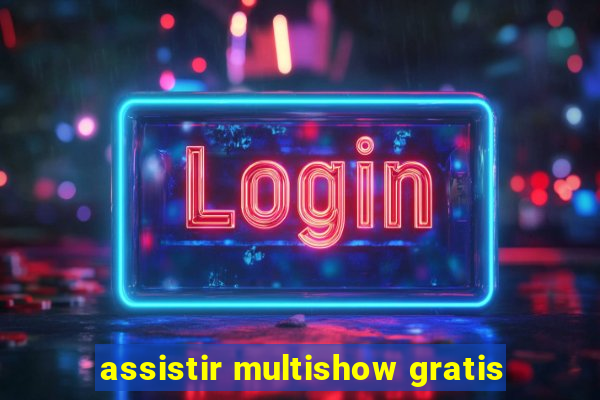 assistir multishow gratis